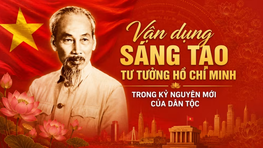Vận dụng sáng tạo tư tưởng Hồ Chí Minh trong kỷ nguyên mới của dân tộc