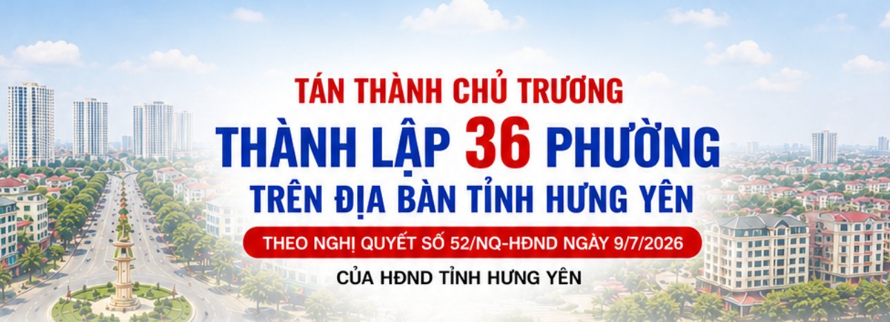 Tán thành chủ trương thành lập 36 phường trên địa bàn tỉnh Hưng Yên